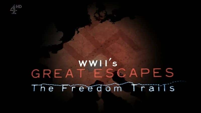 ¼Ƭս֮· WWII's Great Escapes: The Freedom TrailsĻ/Ļ