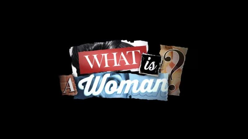 ¼ƬʲôŮˣ What is a Woman?Ļ/Ļ