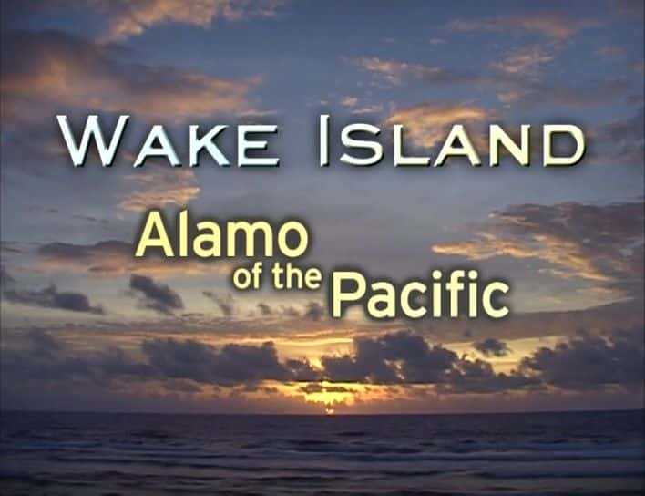 ¼Ƭ˵̫ƽϵİĪ Wake Island: The Alamo of the PacificĻ/Ļ