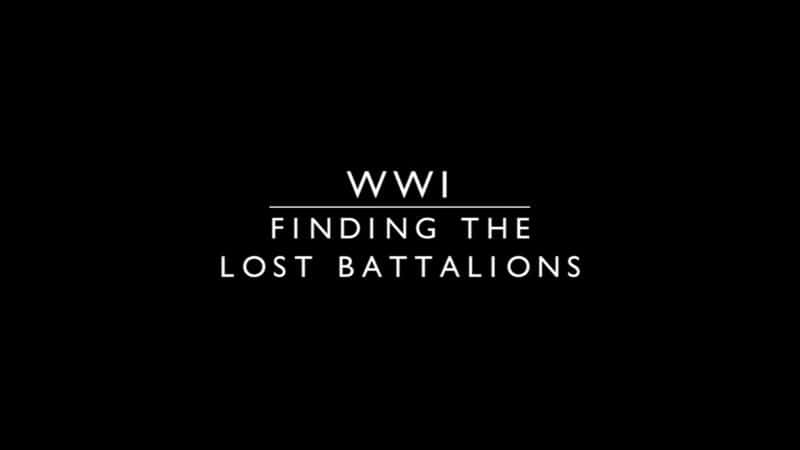 ¼ƬһսѰʧٵĲ WWI: Finding the Lost BattalionsĻ/Ļ