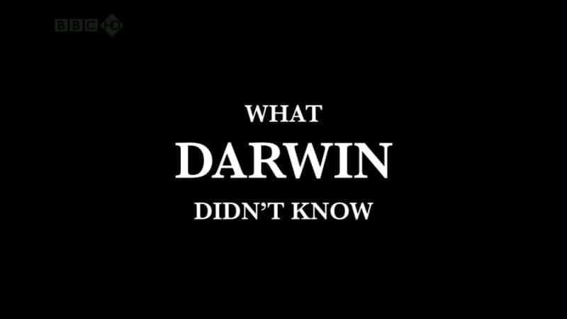 ¼ƬĲ֪ What Darwin Didn't KnowĻ/Ļ