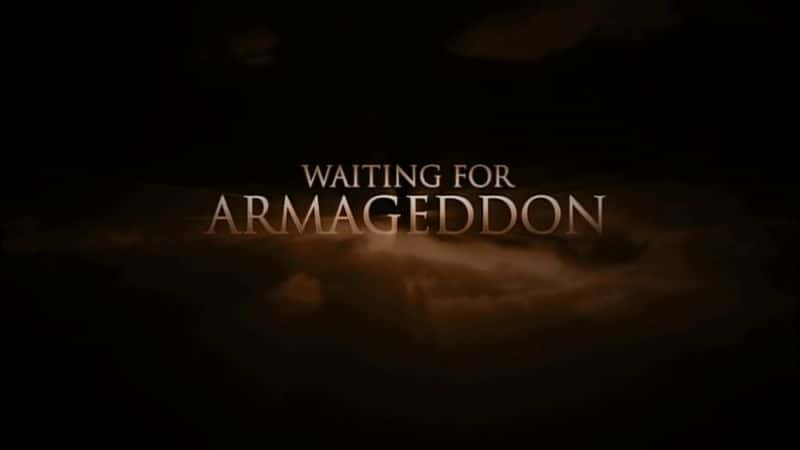 ¼Ƭȴĩ Waiting for ArmageddonĻ/Ļ