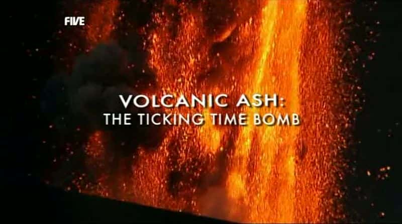 ¼Ƭɽңʱը Volcanic Ash: The Ticking Timebombȫ1-Ļ/Ļ