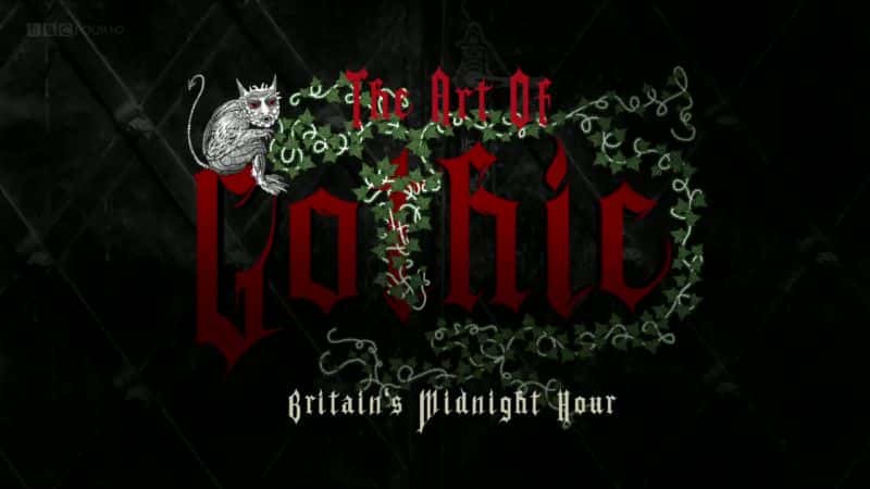 ¼ƬʽӢҹʱ The Art of Gothic: Britain's Midnight Hour1080P-Ļ/Ļ