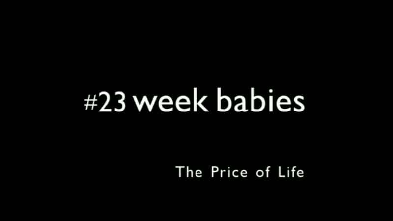 ¼Ƭ23 Ӥ - Ĵ 23 Week Babies - The Price of LifeĻ/Ļ