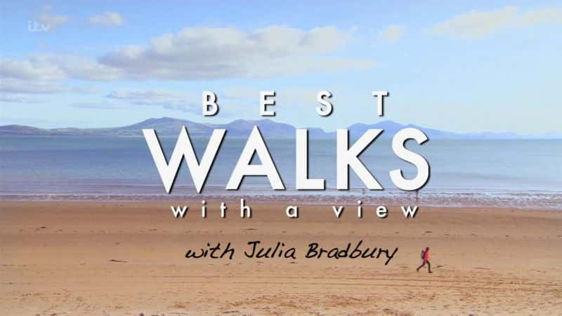 纪录片《朱莉娅·布拉德伯里 (Julia Bradbury) 的最佳景观散步 Best Walks With A View With Julia Bradbury》[无字] [BT][DVD画质]资源下载