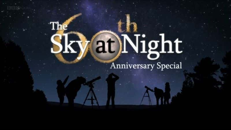 ¼Ƭ60 ؼBBC ҹգ 60th Anniversary Special (BBC the Sky at Night)1080P-Ļ/Ļ