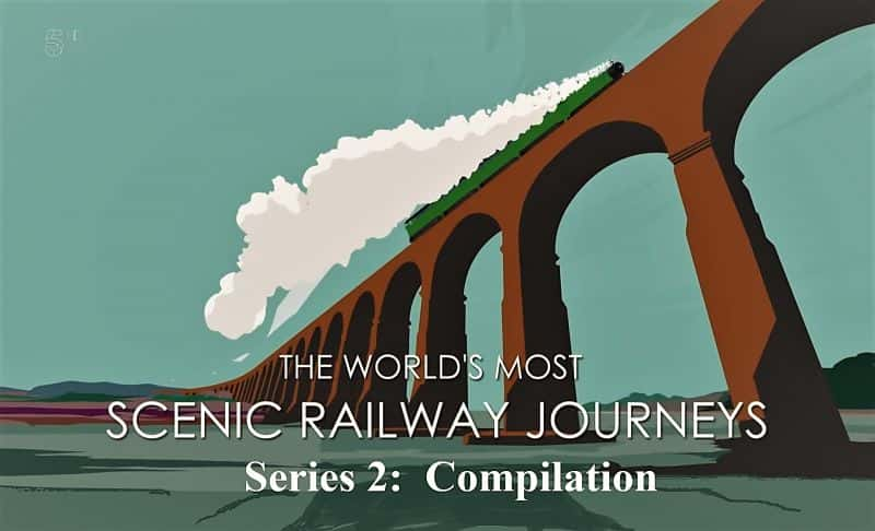 ¼Ƭ·֮ϵ֮ The Worlds Most Scenic Railway Journeys Series 2: Compilation1080P-Ļ/Ļ