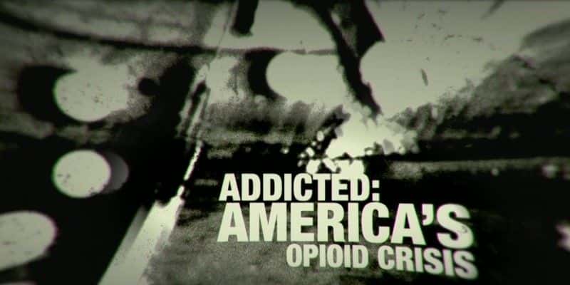¼Ƭ񫣺İƬҩΣ Addicted: America's Opioid CrisisĻ/Ļ