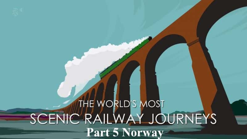 ¼ƬϷ羰·֮ãϵ 1  5  Ų Worlds Most Scenic Railway Journeys: Series 1 Part 5 Norway1080P-Ļ/Ļ