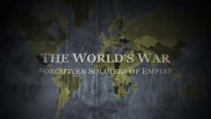 ¼Ƭսĵ۹ʿ (BBC) The World's War: Forgotten Soldiers of Empire (BBC)1080Pȫ1-Ļ/Ļ