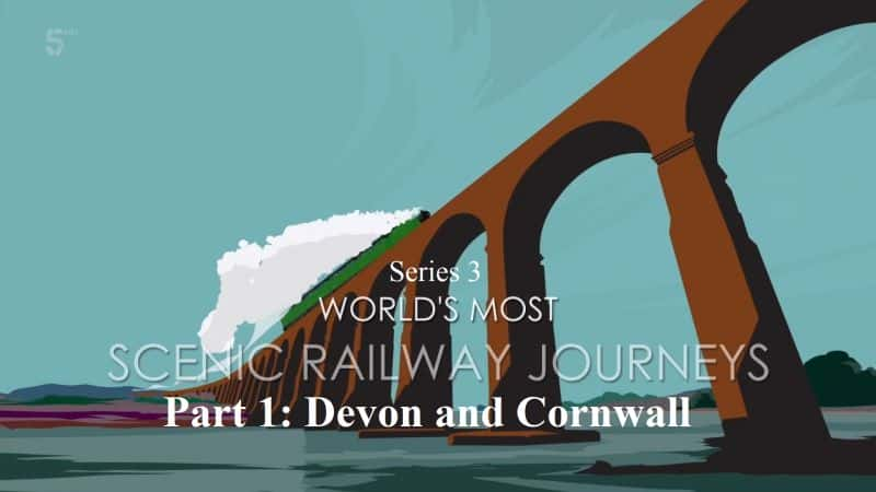 ¼ƬϷ羰·֮ϵе 3 ֵ 1 ֣ĿͿֶ The Worlds Most Scenic Railway Journeys Series 3 Part 1 Devon and Cornwall1080P-Ļ/Ļ