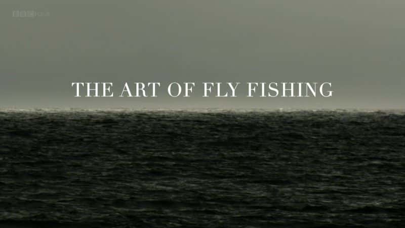 ¼ƬӬ (BBC 1080p) The Art of Fly Fishing (BBC 1080p)1080P-Ļ/Ļ