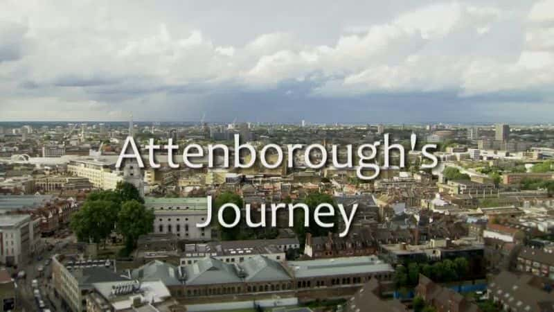 纪录片《艾登堡之旅 (BBC) Attenboroughs Journey (BBC)》[无字][BT][DVD]资源下载