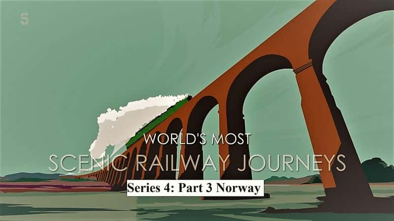 ¼ƬϷ羰·֮ϵ 4 3  Ų The Worlds Most Scenic Railway Journeys Series 4: Part 3 Norway1080P-Ļ/Ļ