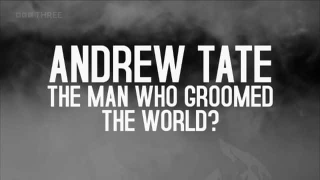 ¼Ƭ³̩أ Andrew Tate: The Man who Groomed the World1080Pȫ1-Ļ/Ļ