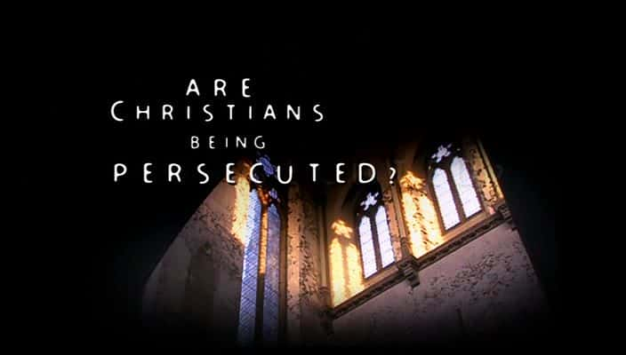 ¼ƬͽܵȺ Are Christians Being PersecutedĻ/Ļ