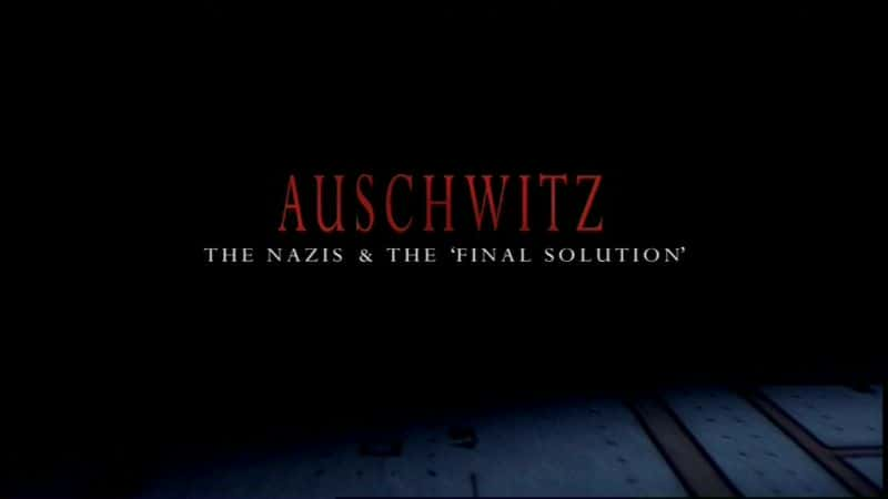 纪录片《奥斯威辛：纳粹和“最终解决方案”（BBC） Auschwitz: The Nazis and the 'Final Solution' (BBC)》[无字][BT][720P]资源下载