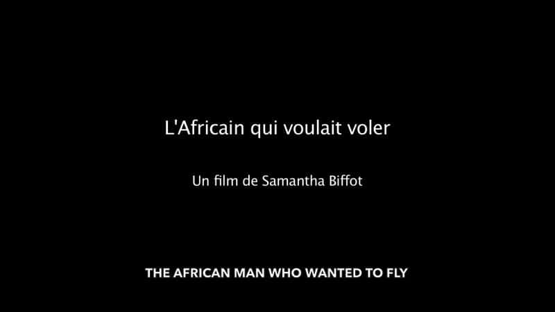 ¼ƬҪķ The African who Wanted to FlyĻ/Ļ
