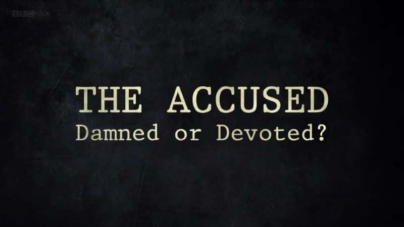 ¼Ƭ棺ҳ The Accused: Damned or Devoted1080Pȫ1-Ļ/Ļ