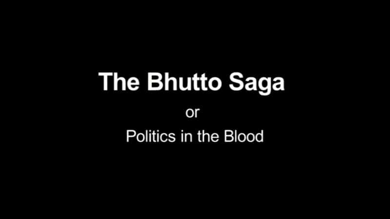 ¼Ƭд棺ѪҺе The Bhutto Saga: Politics in the BloodĻ/Ļ