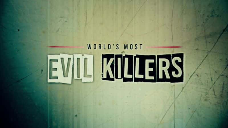 ¼Ƭаɱ֣ϵ 1 Worlds Most Evil Killers: Series 1Ļ/Ļ