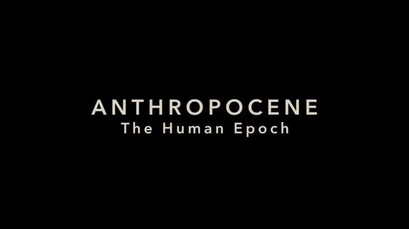 ¼Ƭ - ʱ Anthropocene - The Human EpochĻ/Ļ