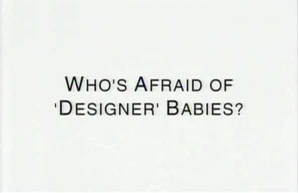 纪录片《谁害怕设计师婴儿 Who's Afraid of Designer Babies》[无字][BT][720P]资源下载