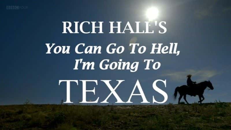 ¼ƬµˣҪȥ¿˹ (BBC) You Can Go to Hell, I'm Going to Texas (BBC)ȫ1-Ļ/Ļ