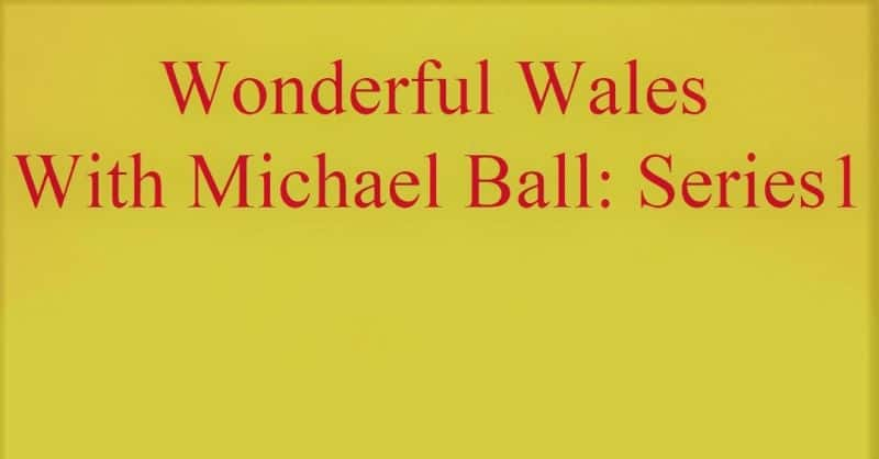 ¼Ƭ˶ʿϵ 1 Wonderful Wales with Michael Ball Series 11080P-Ļ/Ļ