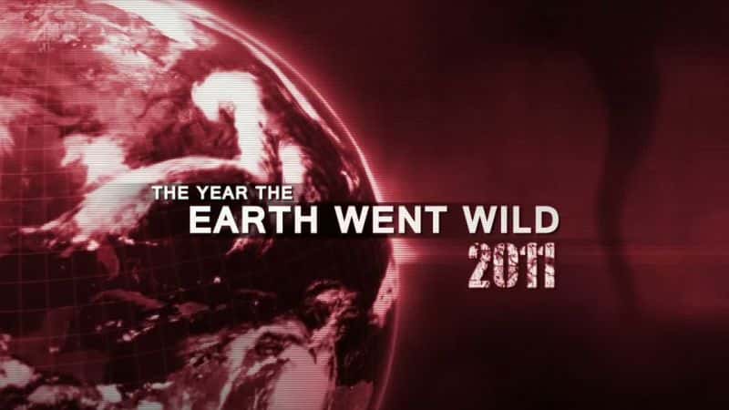 ¼Ƭ÷һ꣺2011 The Year the Earth Went Wild: 2011Ļ/Ļ