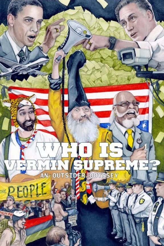 纪录片《谁是至尊害虫？局外人奥德赛 Who Is Vermin Supreme? An Outsider Odyssey》[无字] [BT][DVD画质]资源下载