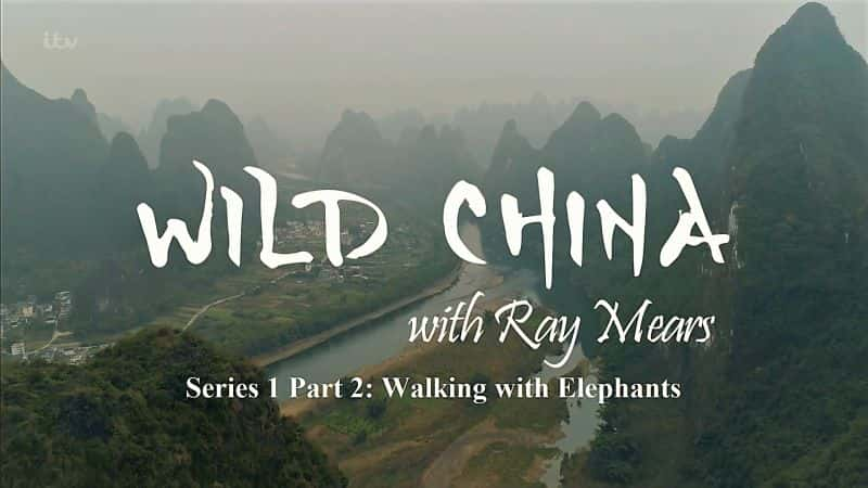 ¼Ƭ׶˹ĿҰйϵ 1  2 ֣ͬ Wild China with Mears Series 1 Part 2: Walking with Elephants1080P-Ļ/Ļ