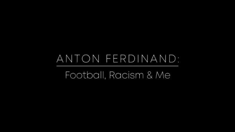 ¼Ƭѵϵ£ Anton Ferdinand: Football, Racism and Me1080Pȫ1-Ļ/Ļ