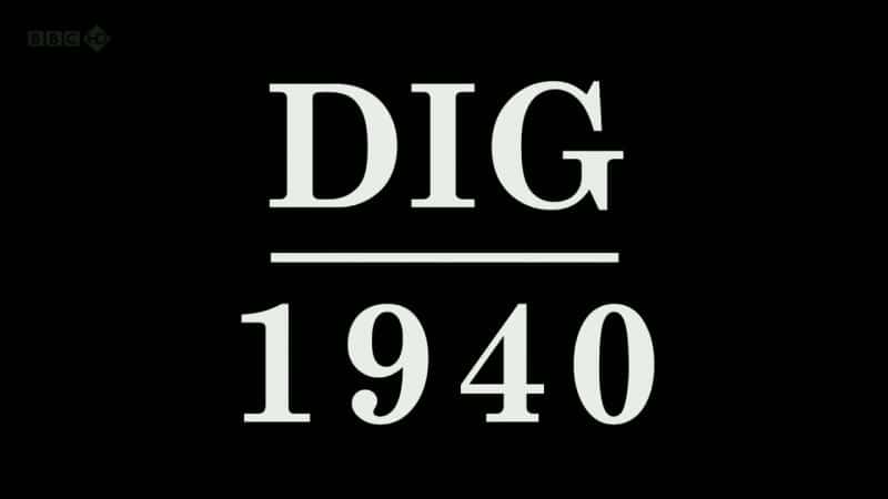 纪录片《挖掘 1940 Dig 1940》全3集[历史纪录片][无字幕][高清][MKV][BT][资源下载]