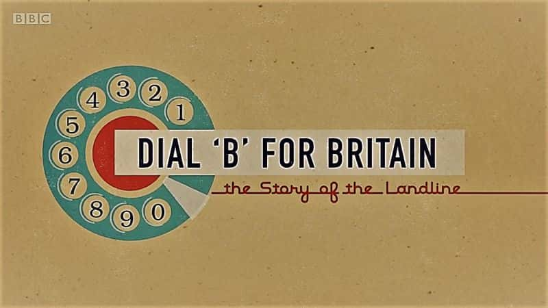 ¼Ƭ B Ӣ̶绰Ĺ Dial B for Britain: The Story of the LandlineĻ/Ļ