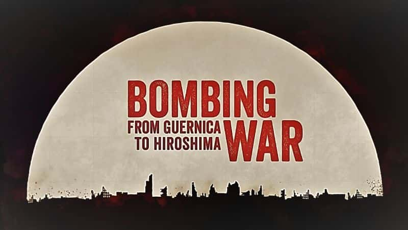 ¼ƬըսӸῨ㵺 Bombing War: From Guernica to HiroshimaĻ/Ļ