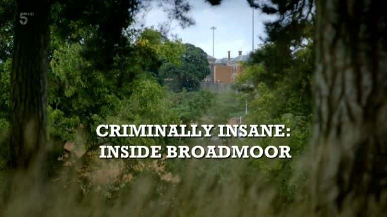 ¼Ƭ޵Īڲ Criminally Insane: Inside Broadmoor1080Pȫ1-Ļ/Ļ