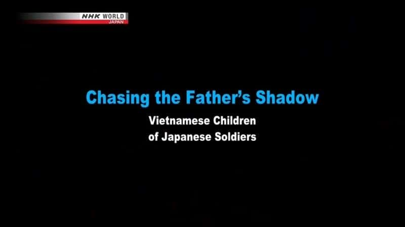 ¼Ƭ׷Ѱ׵Ӱ Chasing the Father's Shadowȫ1-Ļ/Ļ