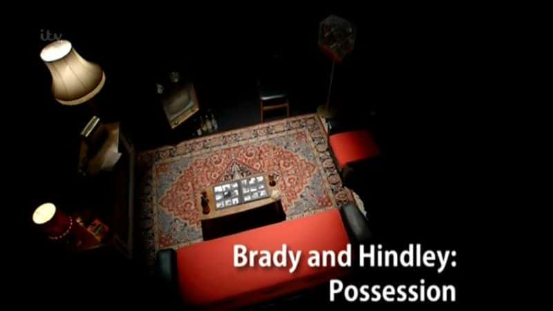 ¼Ƭ׵Ϻ Brady and Hindley: PossessionĻ/Ļ