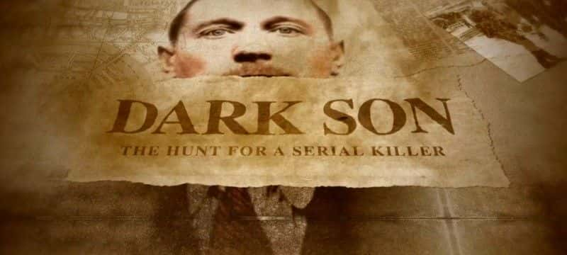 ¼Ƭڰ֮ӣ׷ɱ Dark Son: The Hunt for a Serial Killerȫ1-Ļ/Ļ