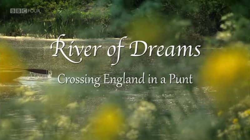 ¼Ƭƽ״ԽӢ֮ Crossing England in a Punt: River of Dreamsȫ2-Ļ/Ļ