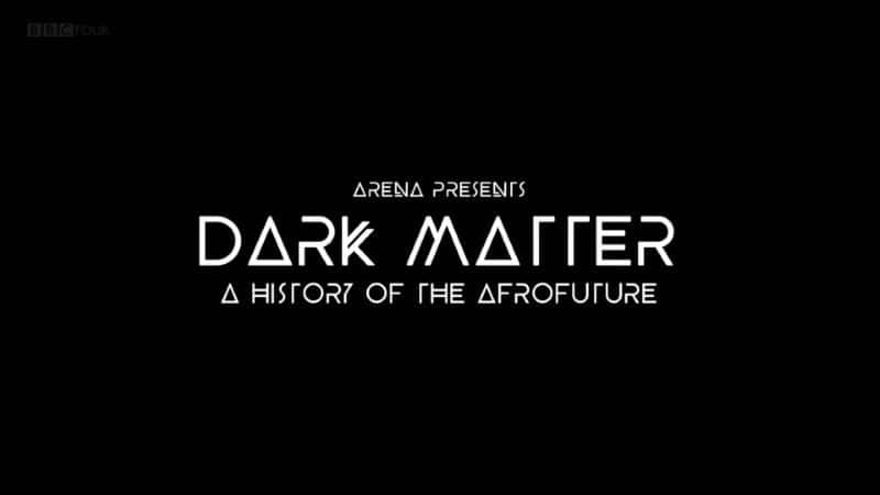 ¼Ƭʣδʷ Dark Matter: A History of the Afrofuture1080Pȫ1-Ļ/Ļ