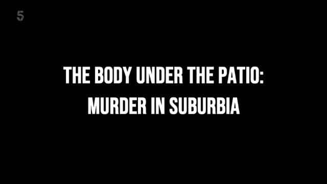 ¼Ƭ¶̨µʬ壺ıɱ The Body under the Patio: Murder in Suburbia1080Pȫ1-Ļ/Ļ