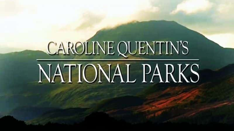 ¼Ƭա͡Ĺҹ԰ Caroline Quentin's National ParksĻ/Ļ