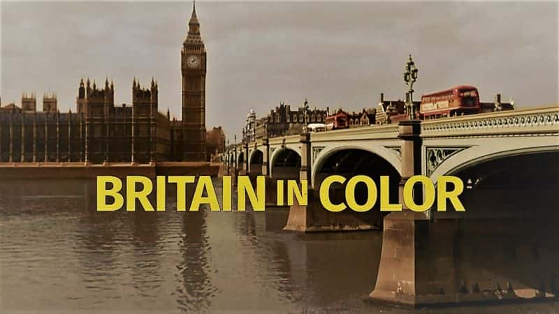 ¼ƬɫеӢϵ 1 Britain in Color: Series 11080P-Ļ/Ļ