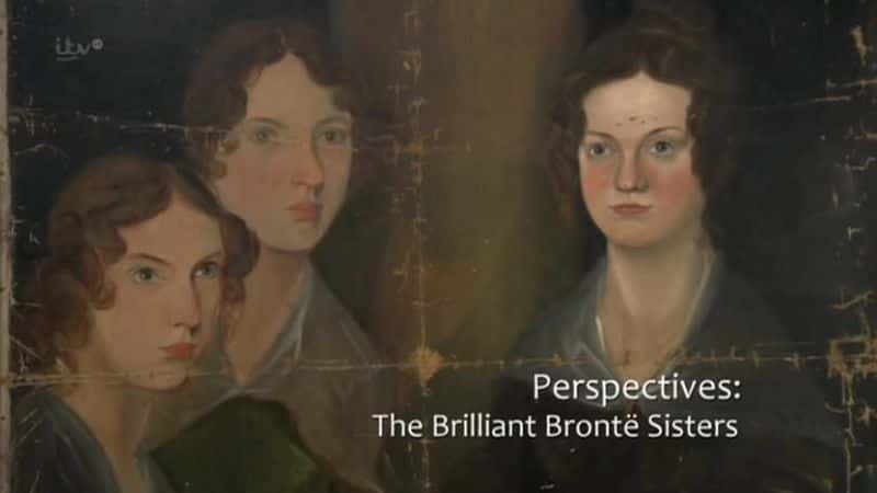 纪录片《才华横溢的勃朗特姐妹 The Brilliant Bronte Sisters》[无字][BT][1080P]资源下载