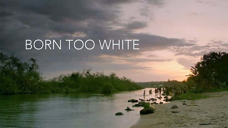 ¼Ƭ̫ Born Too WhiteĻ/Ļ