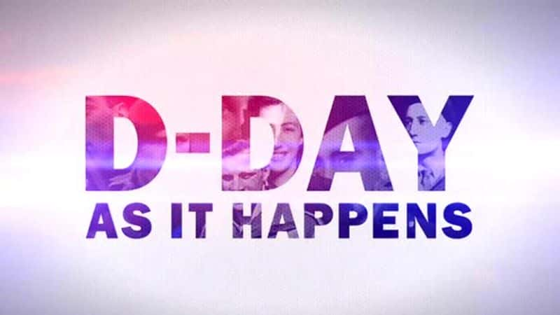 ¼Ƭŵ׵½գ鷢ʱ D-Day: As it HappensĻ/Ļ