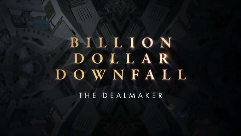 ¼ƬʮԪĿ̨״ Billion Dollar Downfall: The Dealmaker1080Pȫ1-Ļ/Ļ